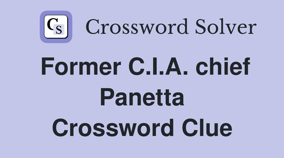 Former C.I.A. chief Panetta Crossword Clue