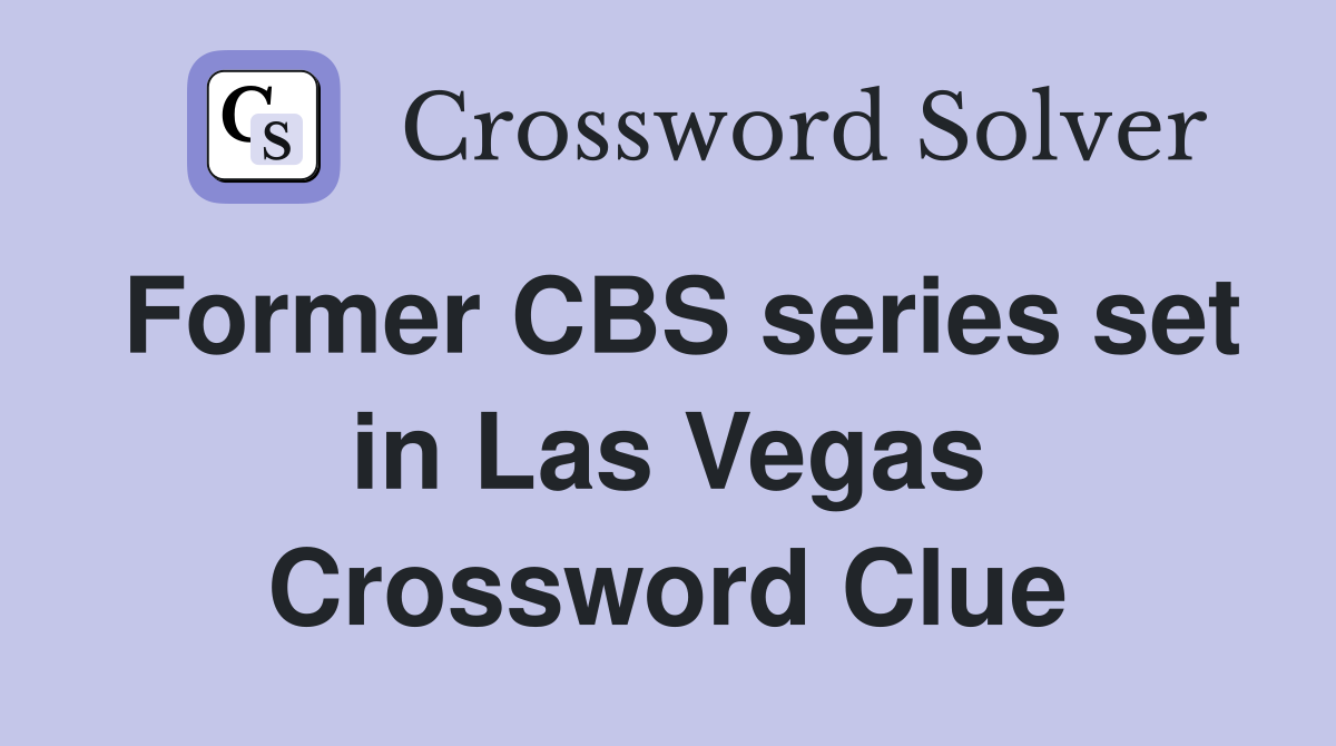 Former CBS series set in Las Vegas Crossword Clue