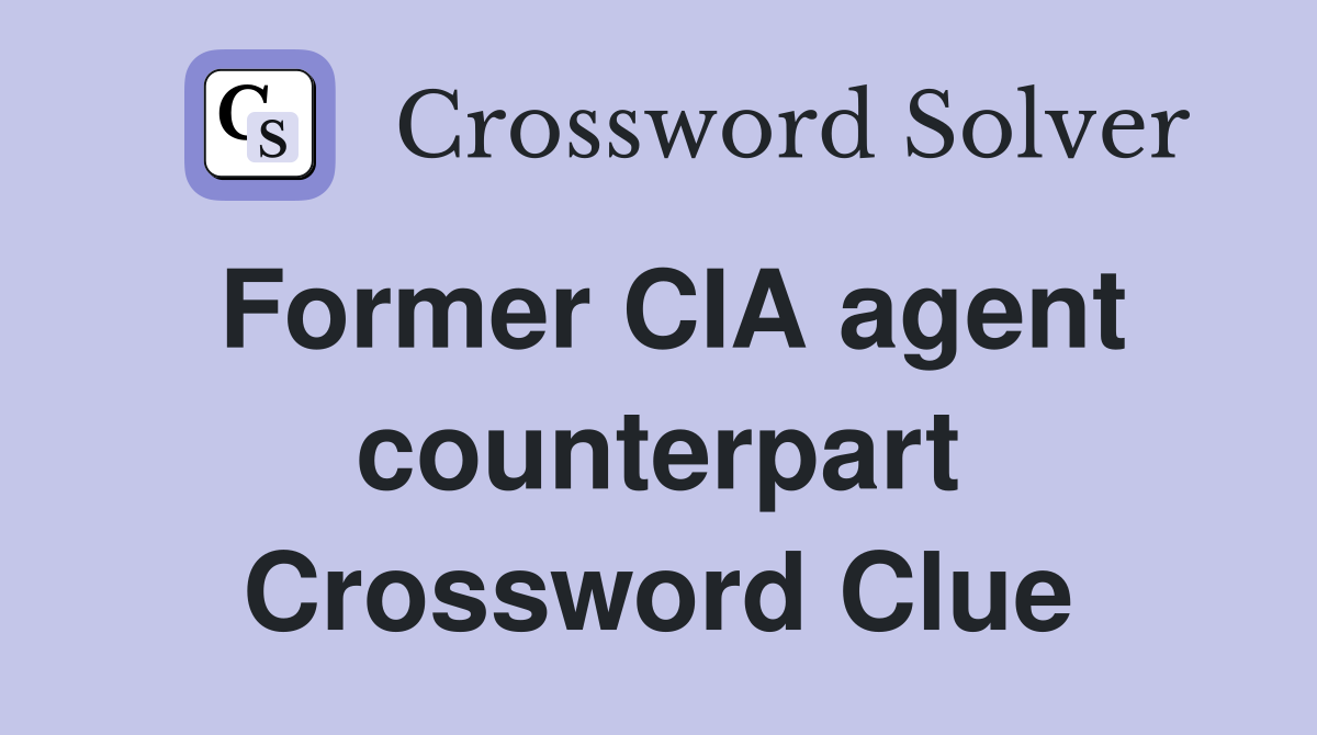 Former CIA agent counterpart Crossword Clue