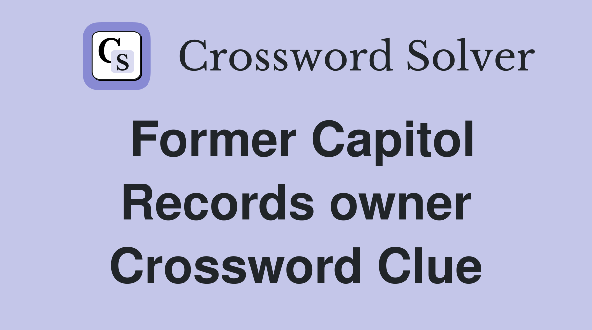 Former Capitol Records owner Crossword Clue