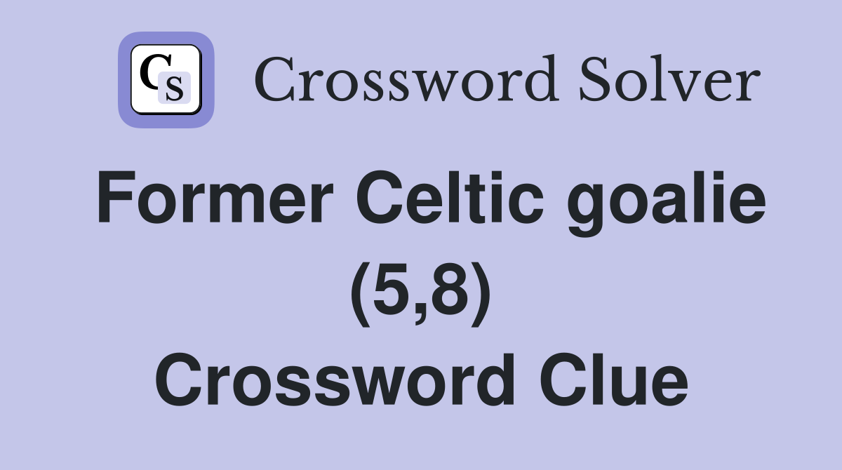 Former Celtic goalie (5,8) Crossword Clue