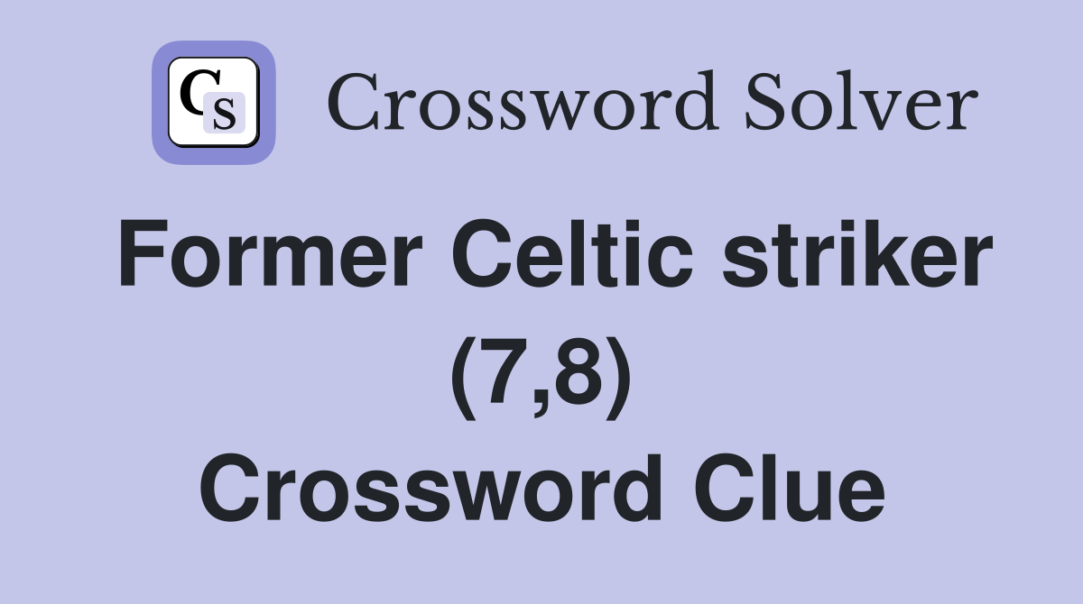 Former Celtic striker (7,8) Crossword Clue