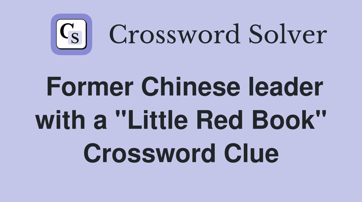 Former Chinese leader with a "Little Red Book" Crossword Clue