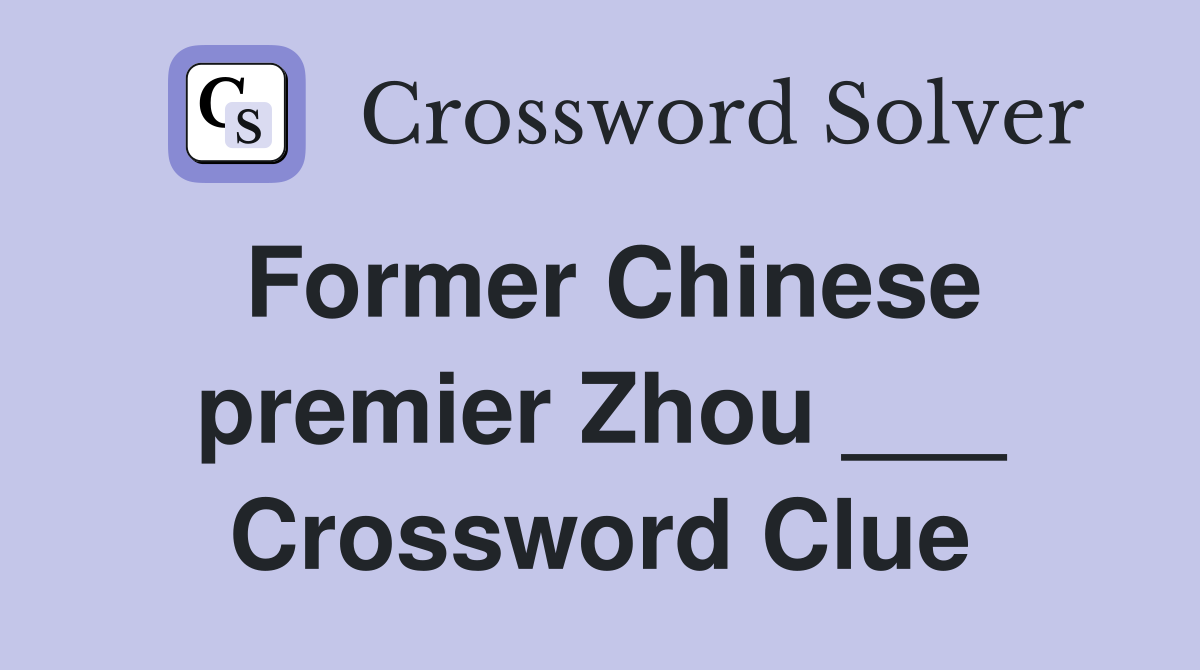 Former Chinese premier Zhou ___ Crossword Clue