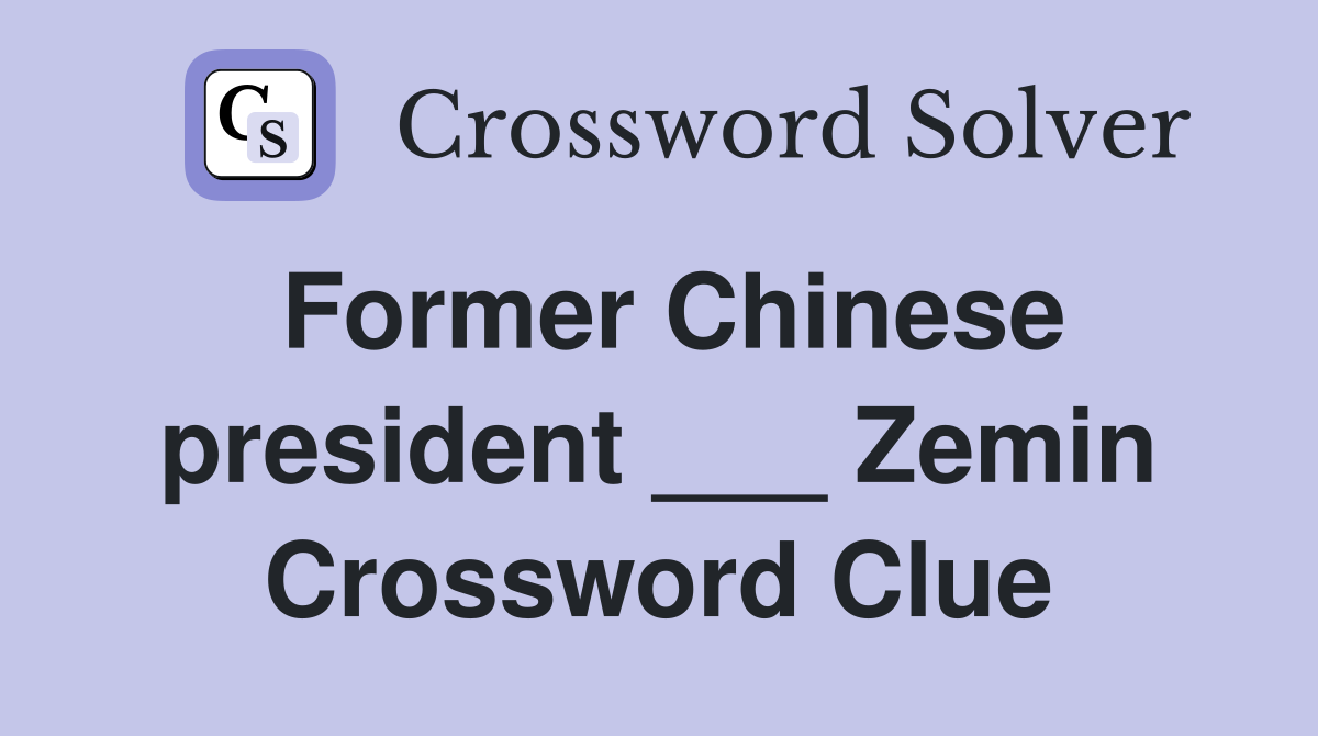 Former Chinese president ___ Zemin Crossword Clue