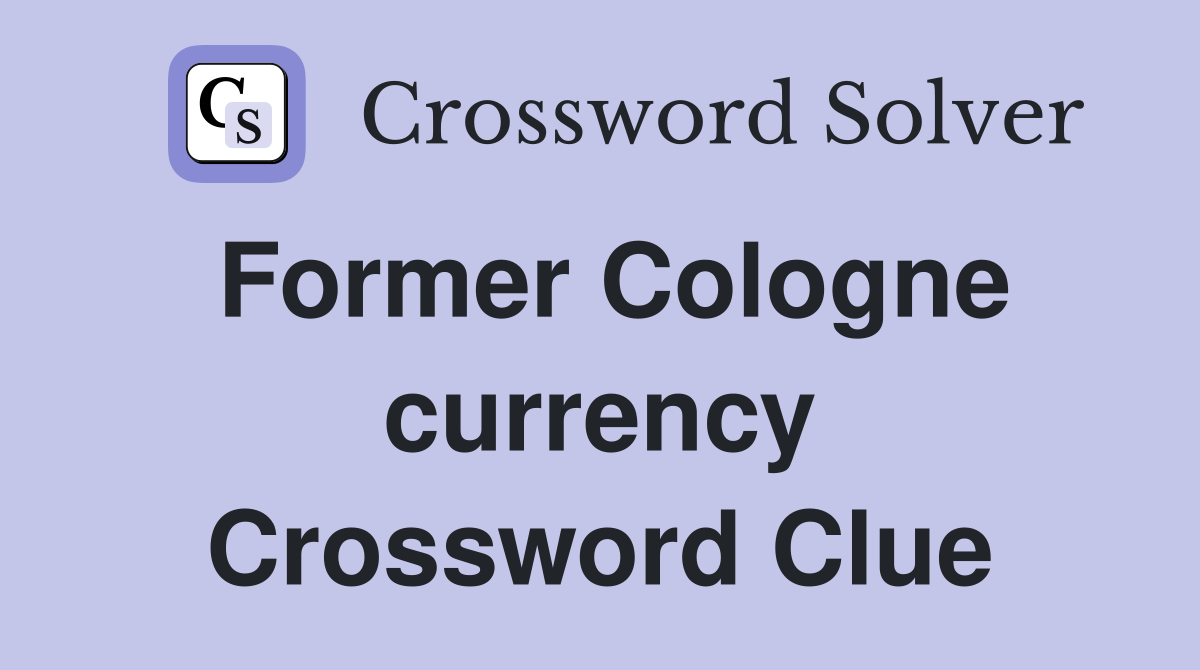 Former Cologne currency Crossword Clue