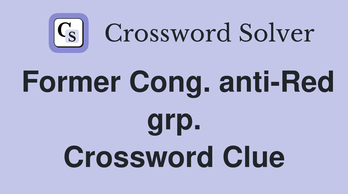 Former Cong. anti-Red grp. Crossword Clue