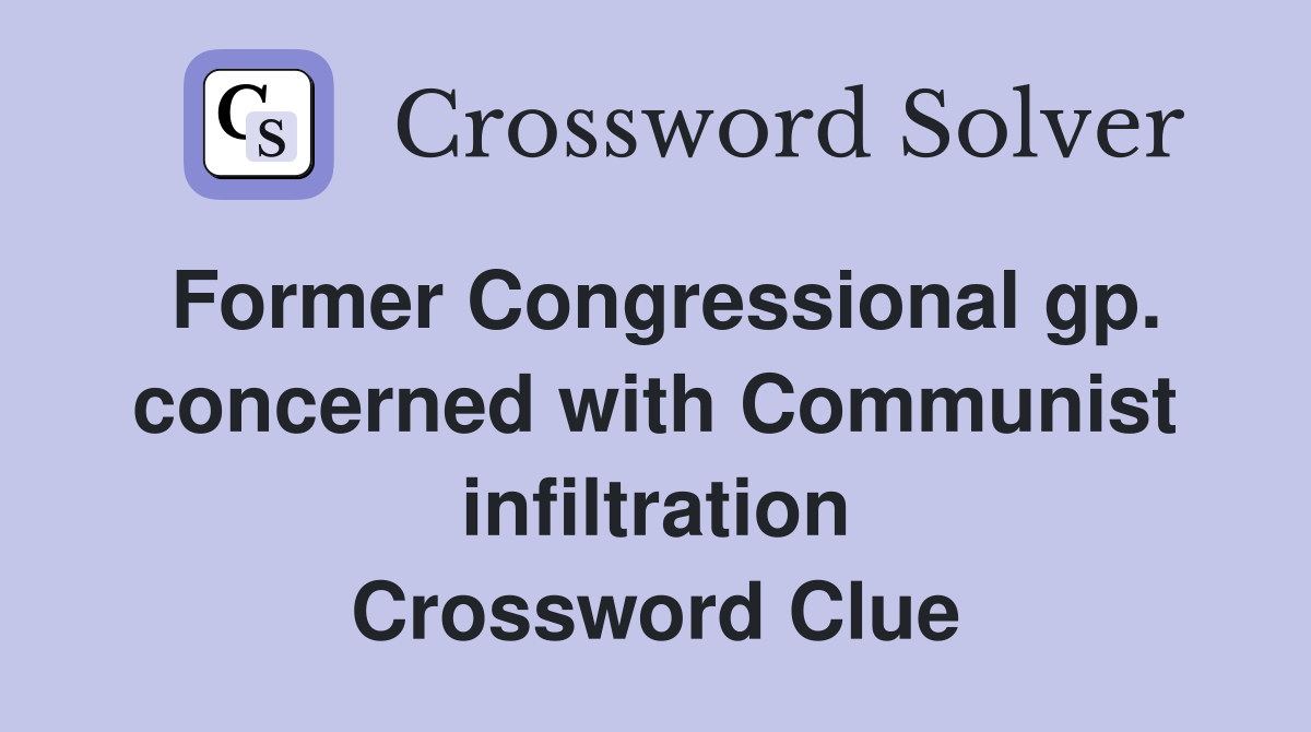 Former Congressional gp. concerned with Communist infiltration Crossword Clue