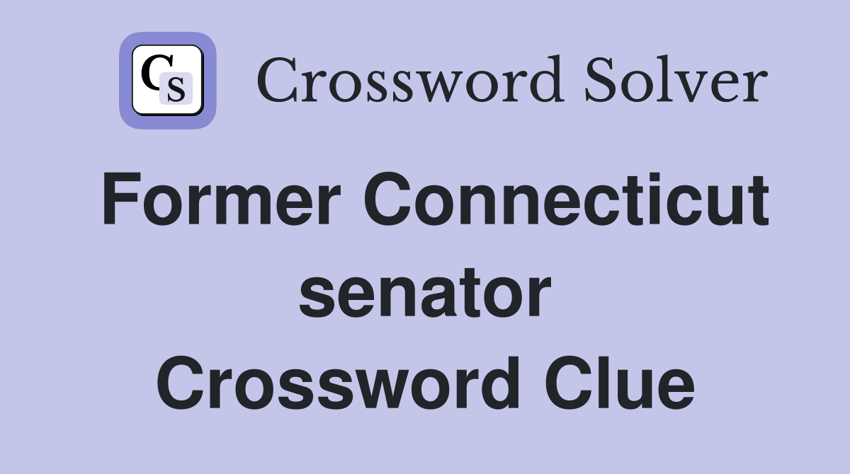 Former Connecticut senator Crossword Clue