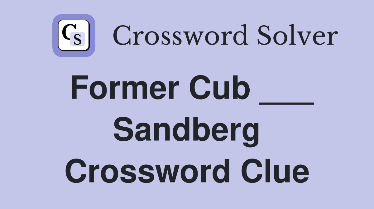 Former Cub ___ Sandberg Crossword Clue
