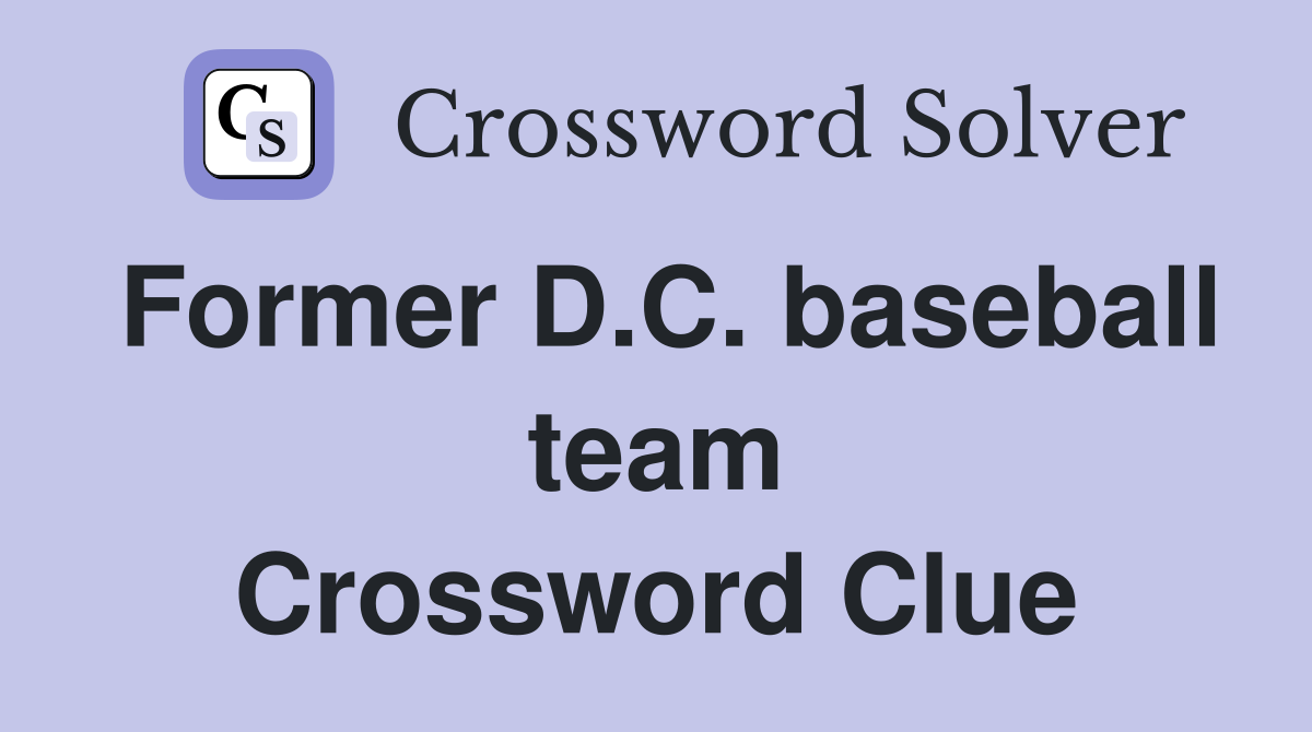 Former D.C. baseball team Crossword Clue