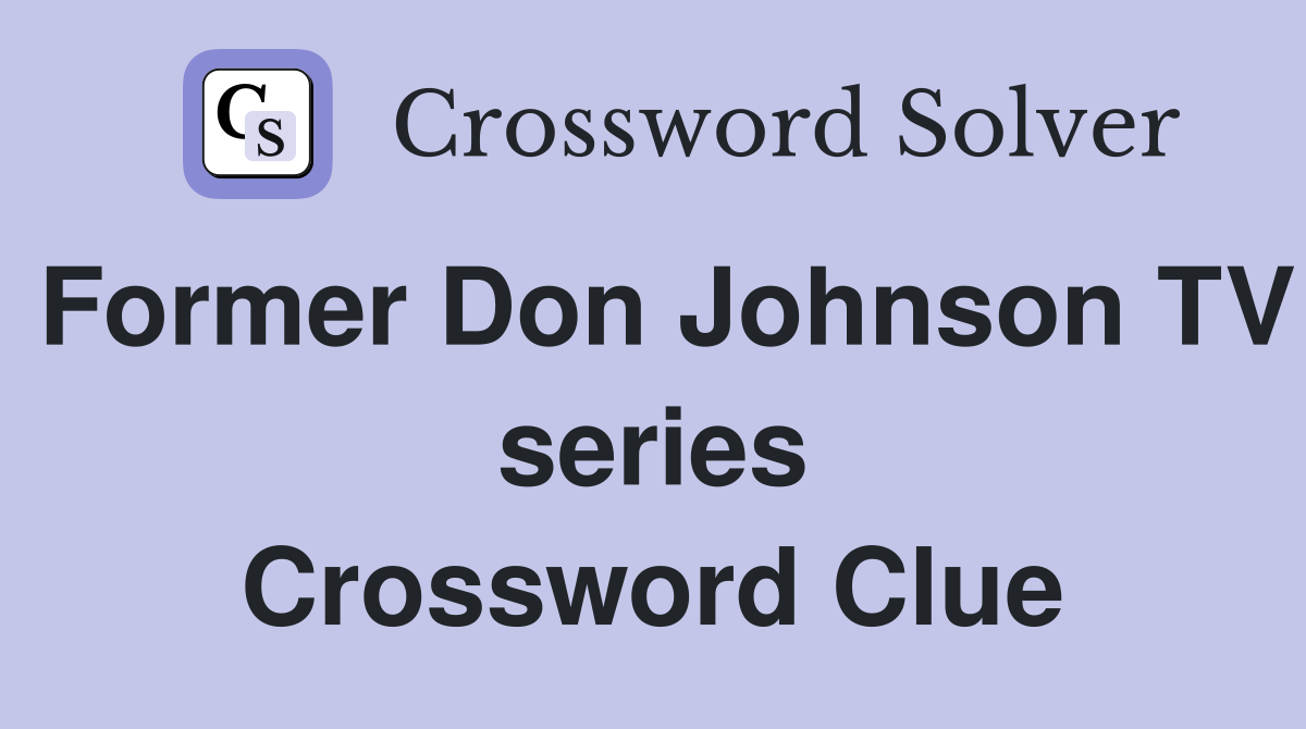 Former Don Johnson TV series Crossword Clue