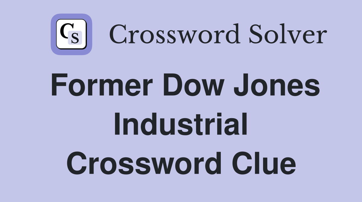Former Dow Jones Industrial Crossword Clue