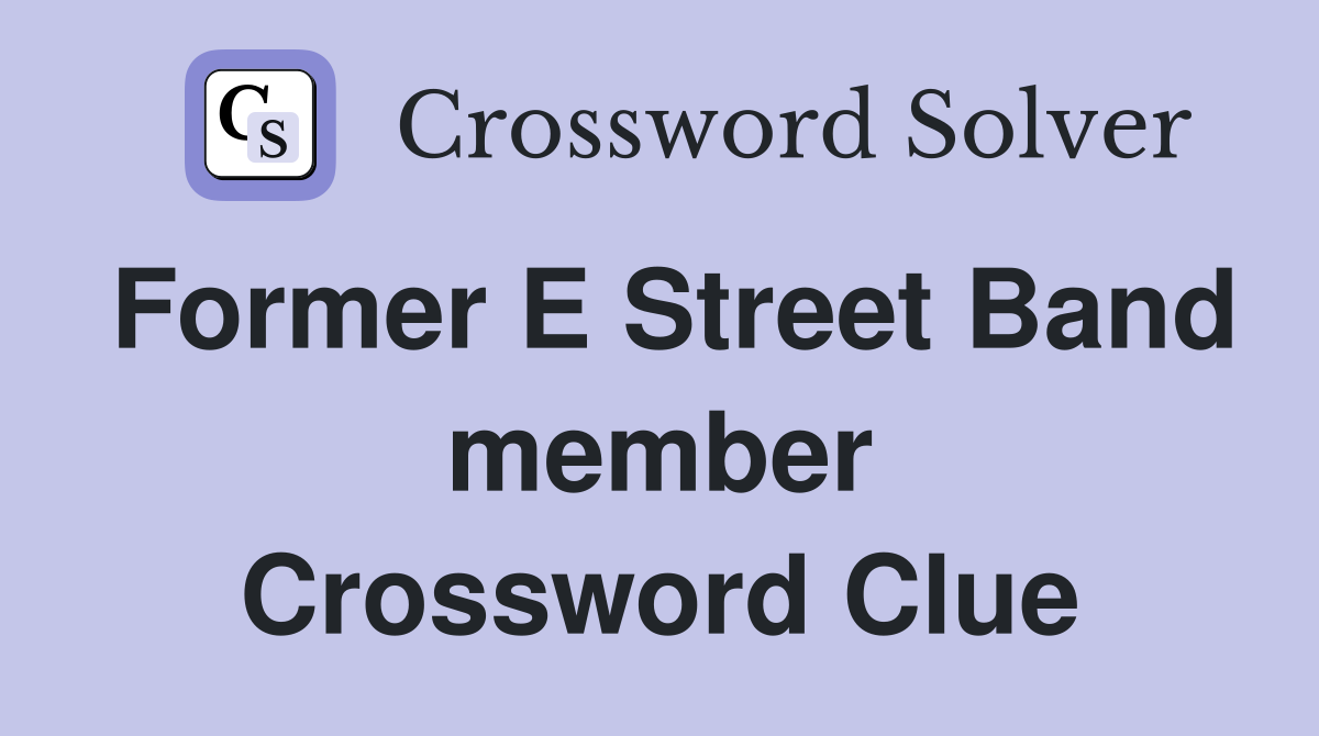 Former E Street Band member Crossword Clue