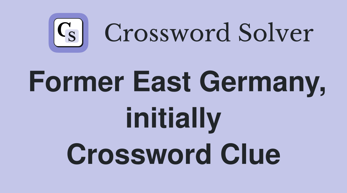 Former East Germany, initially Crossword Clue