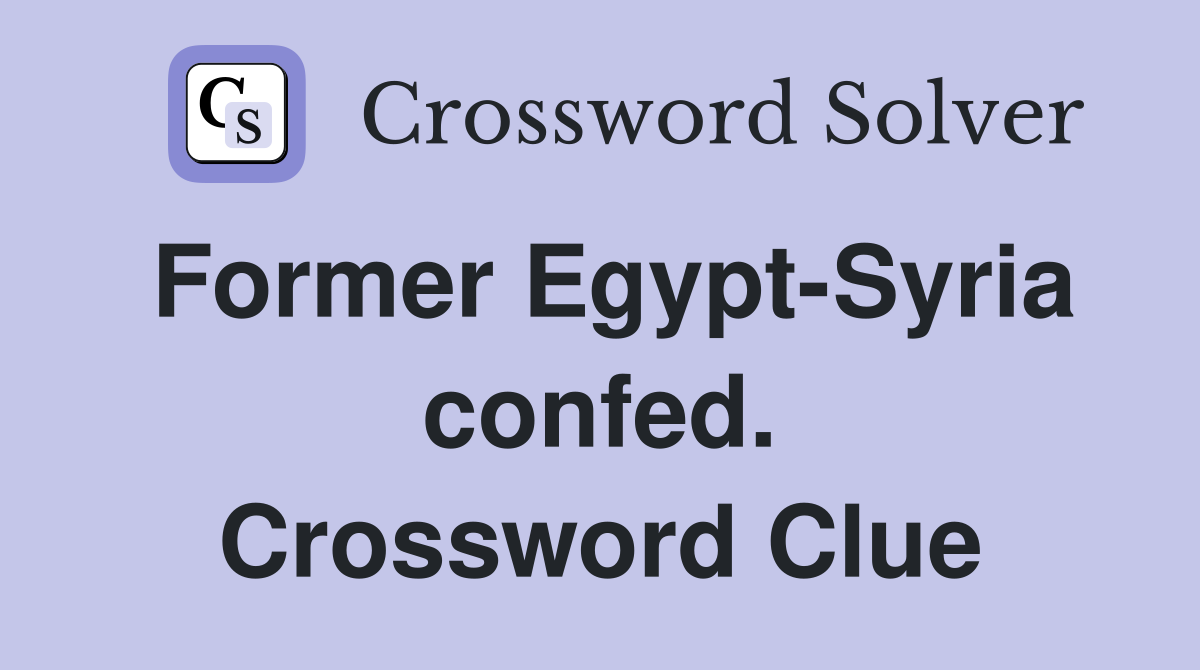 Former Egypt-Syria confed. Crossword Clue