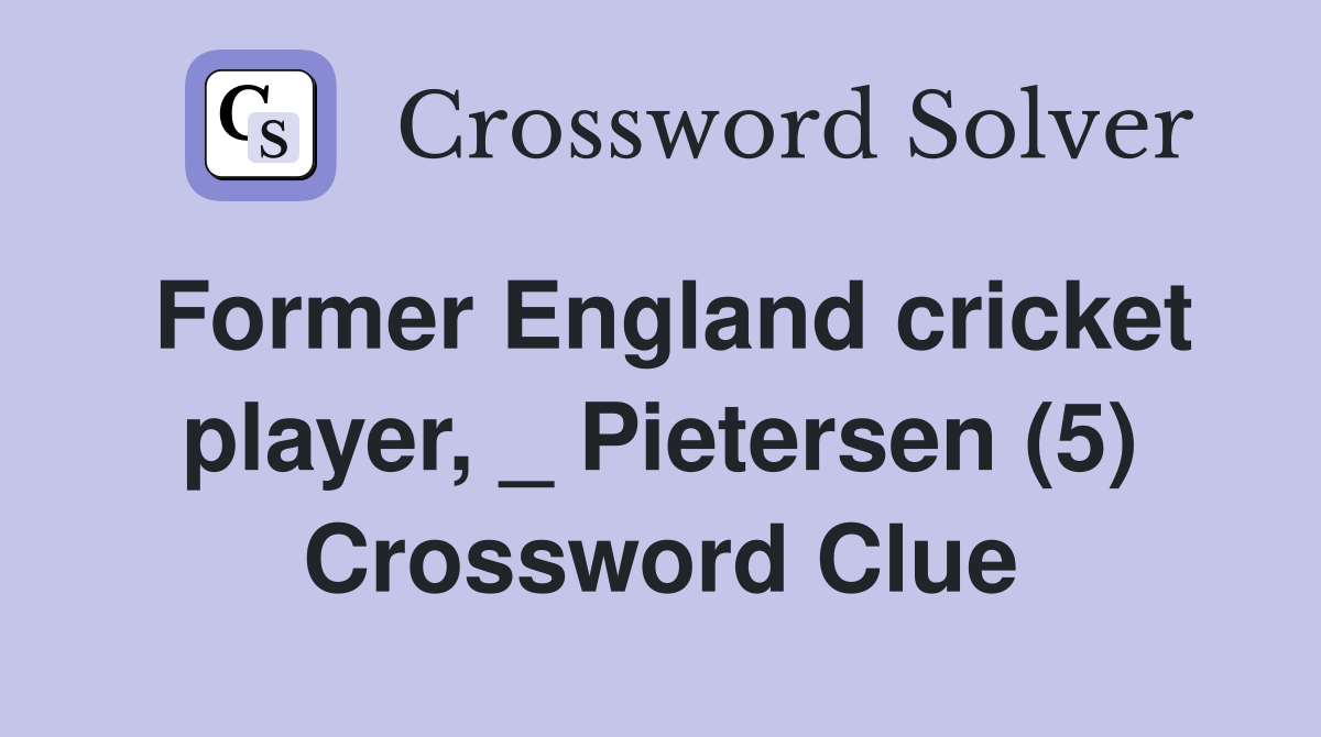 Former England cricket player, _ Pietersen (5) Crossword Clue