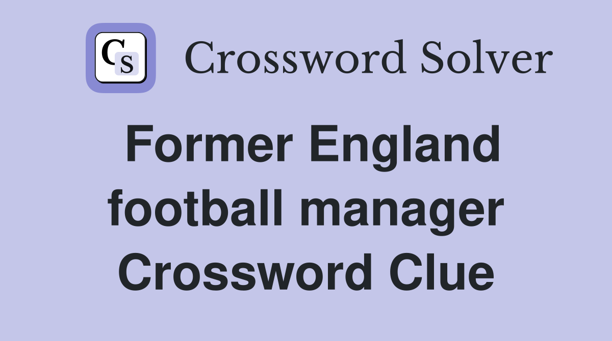 Former England football manager Crossword Clue