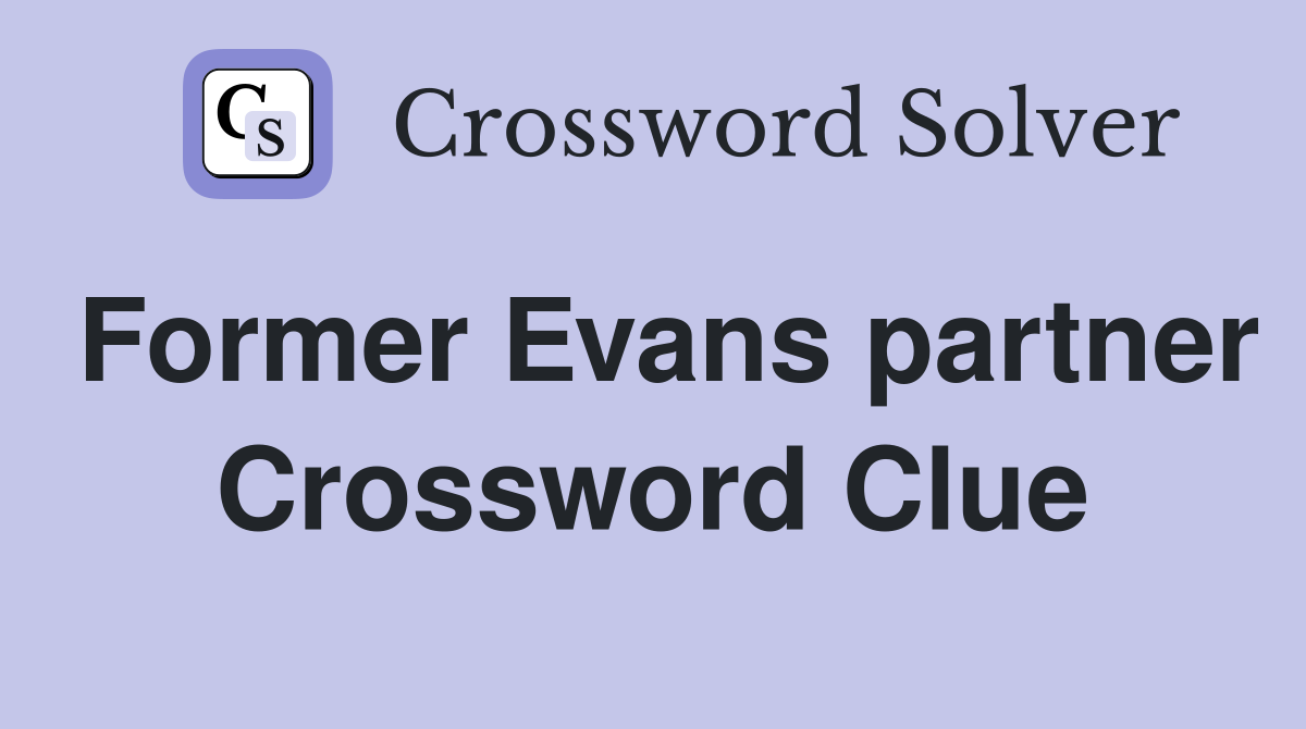 Former Evans partner Crossword Clue