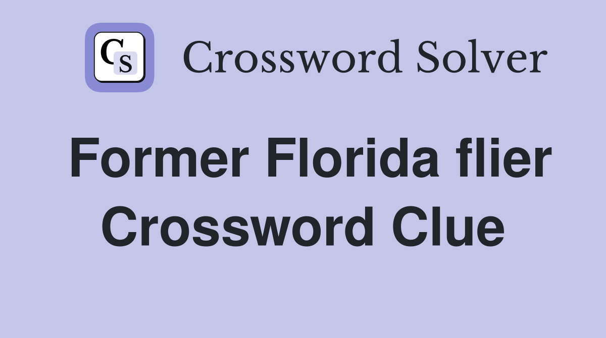 Former Florida flier Crossword Clue