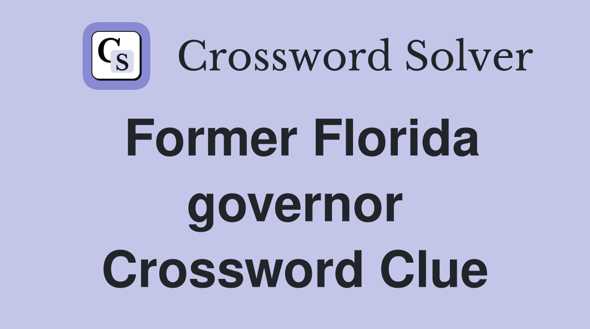 Former Florida governor Crossword Clue
