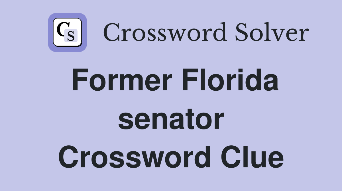 Former Florida senator Crossword Clue