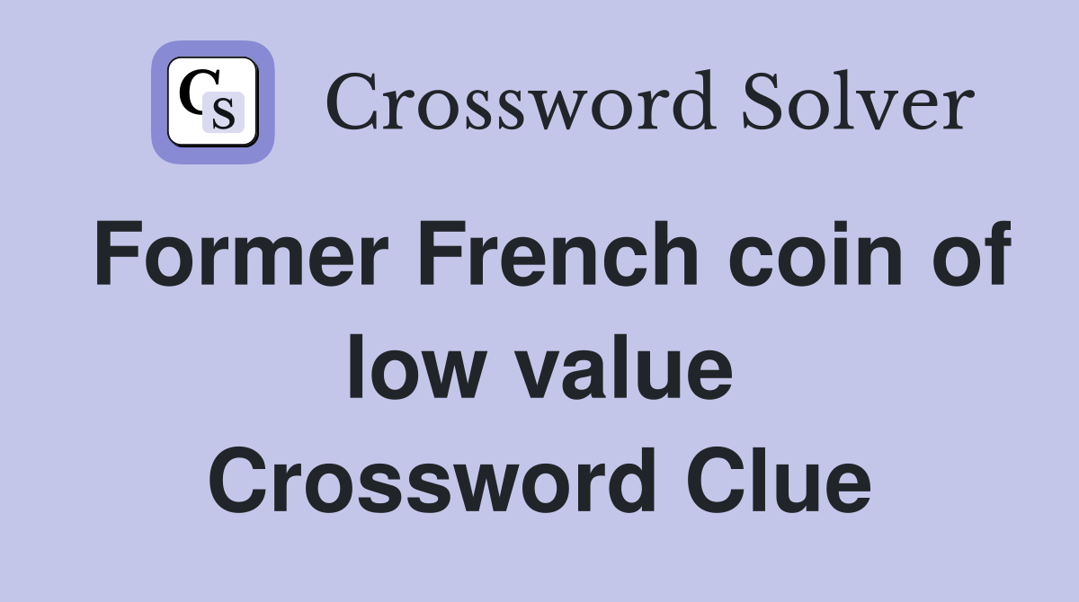 Former French coin of low value Crossword Clue