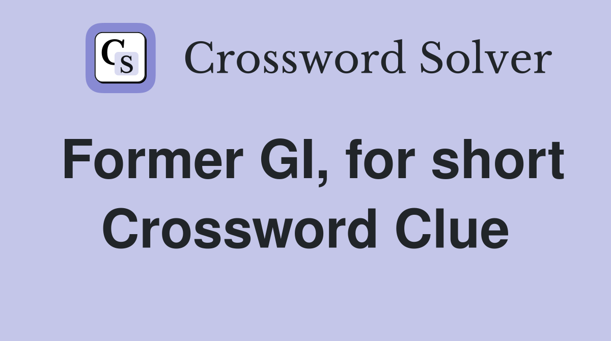 Former GI, for short Crossword Clue