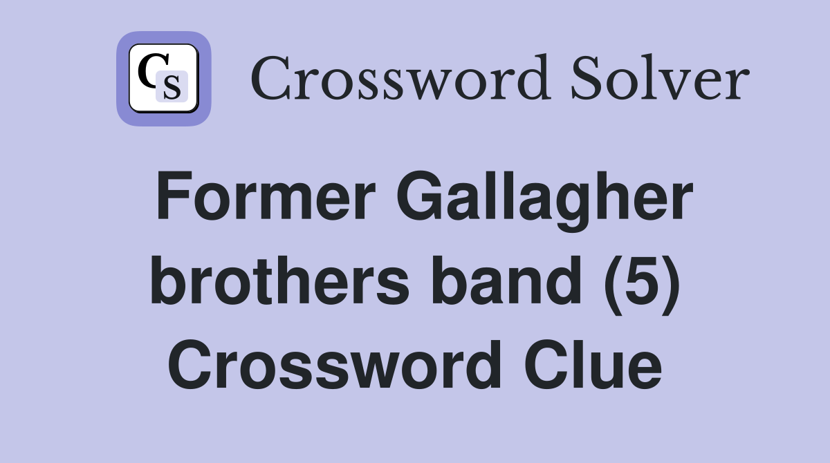 Former Gallagher brothers band (5) Crossword Clue