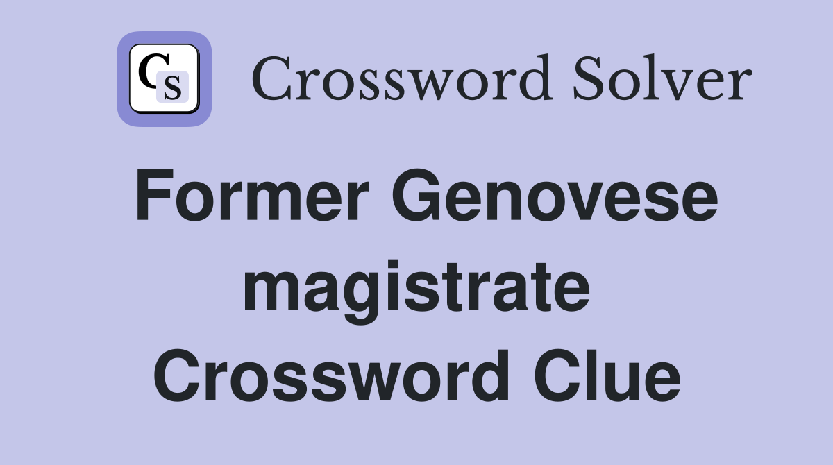 Former Genovese magistrate Crossword Clue