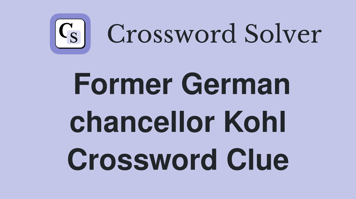 Former German chancellor Kohl Crossword Clue