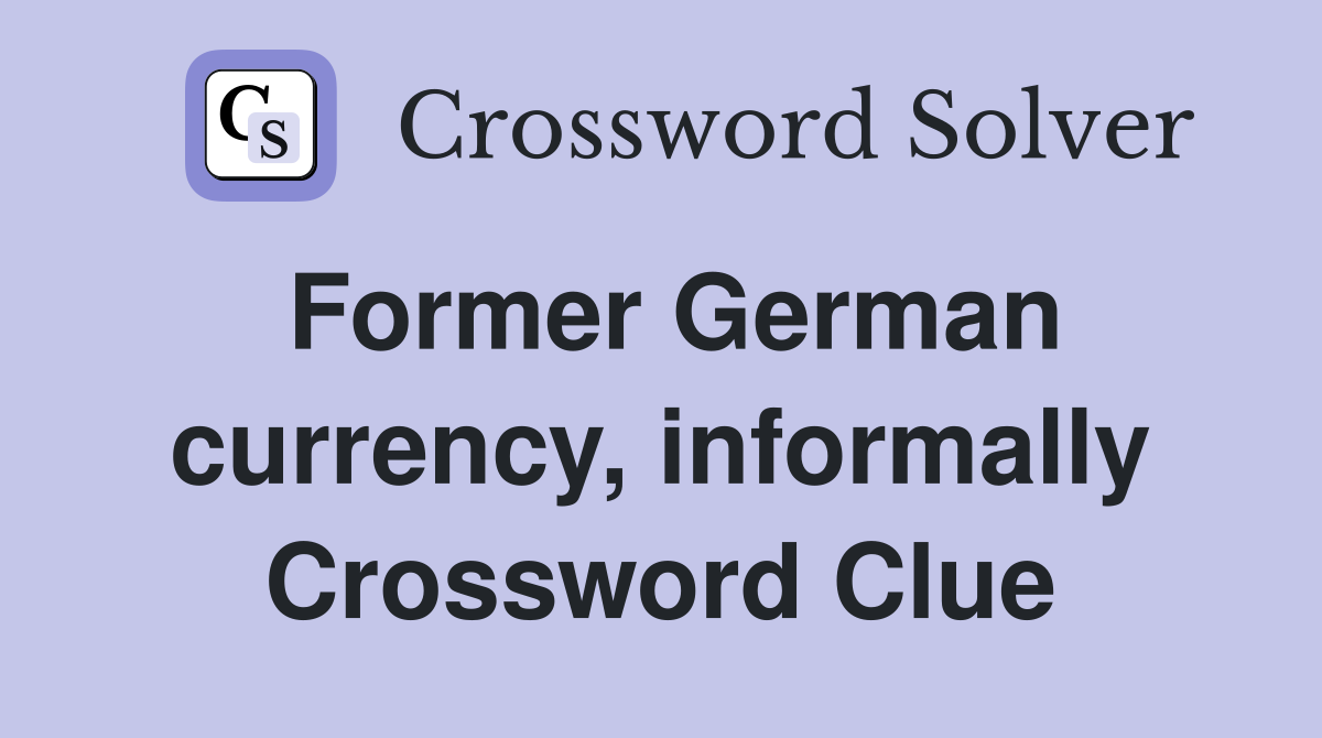 Former German currency, informally Crossword Clue