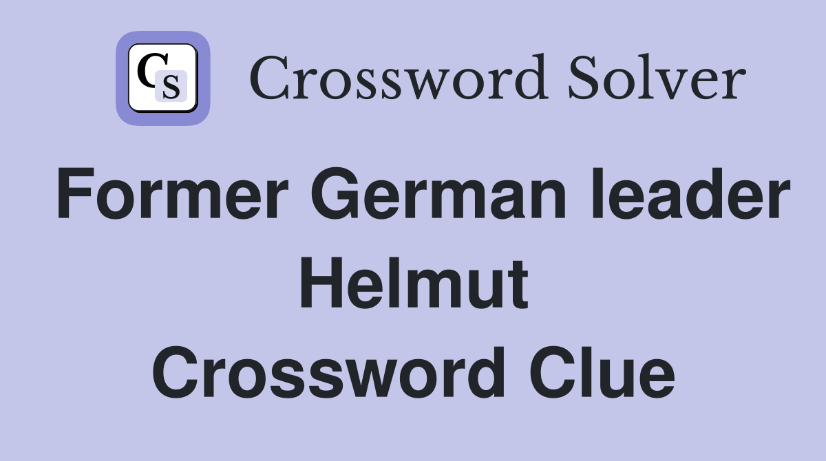 Former German leader Helmut Crossword Clue