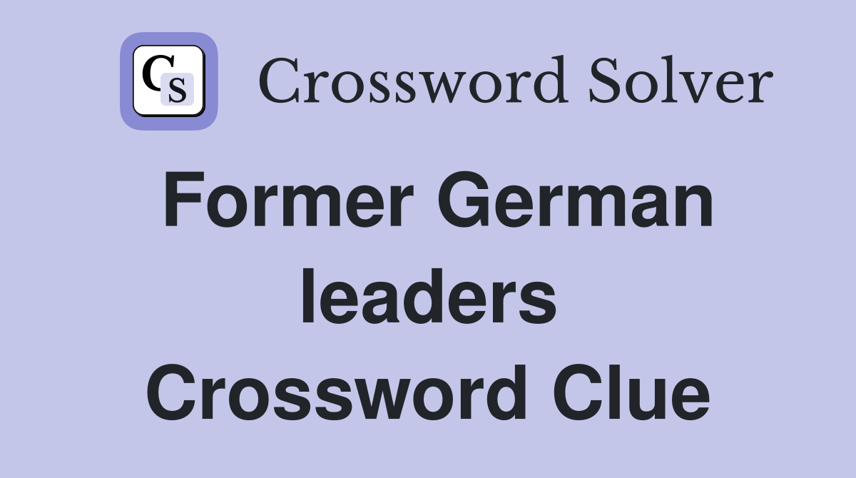 Former German leaders Crossword Clue