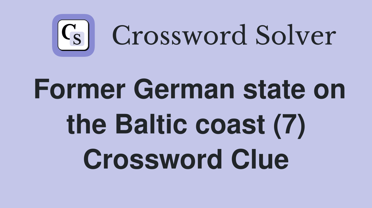 Former German state on the Baltic coast (7) Crossword Clue