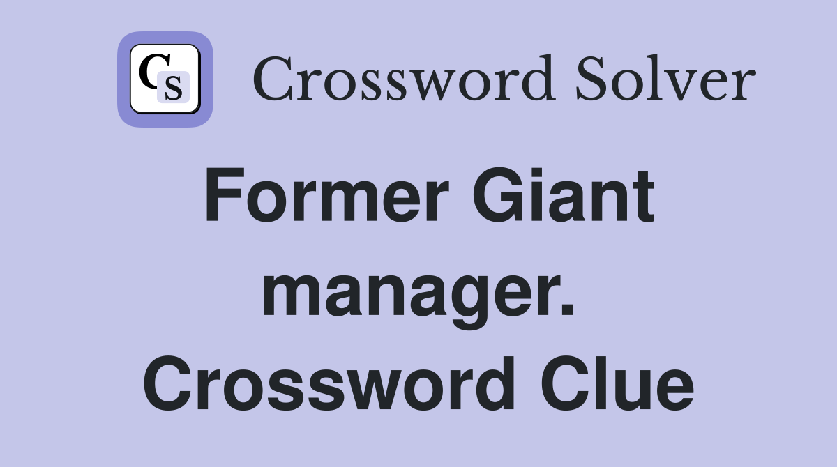 Former Giant manager. Crossword Clue