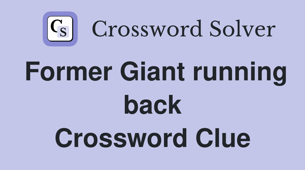 Former Giant running back Crossword Clue