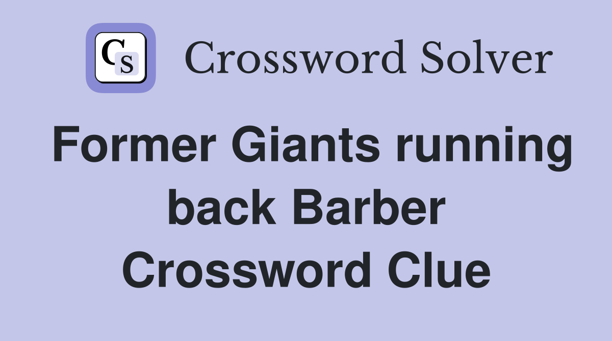 Former Giants running back Barber Crossword Clue