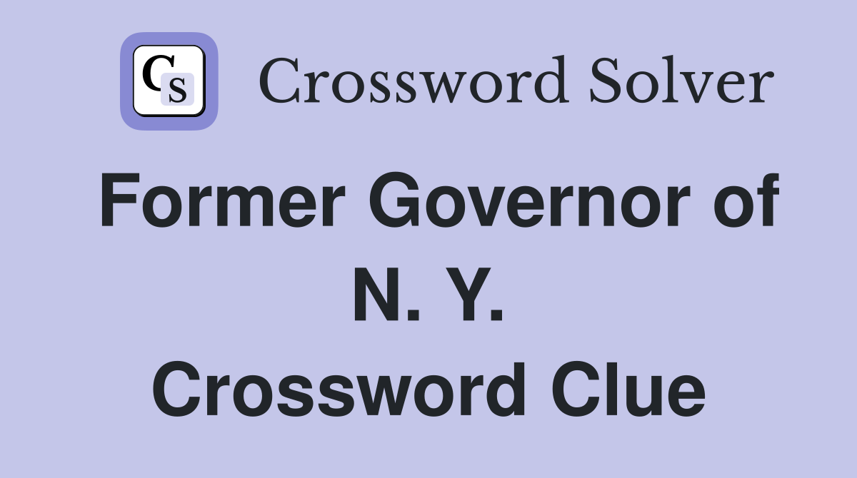 Former Governor of N. Y. Crossword Clue