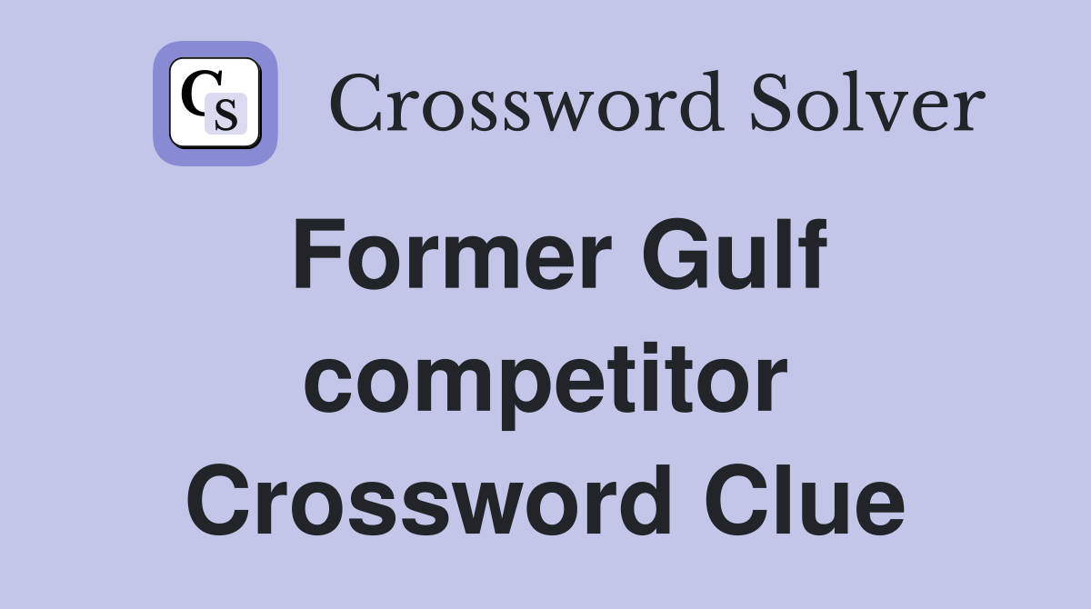 Former Gulf competitor Crossword Clue
