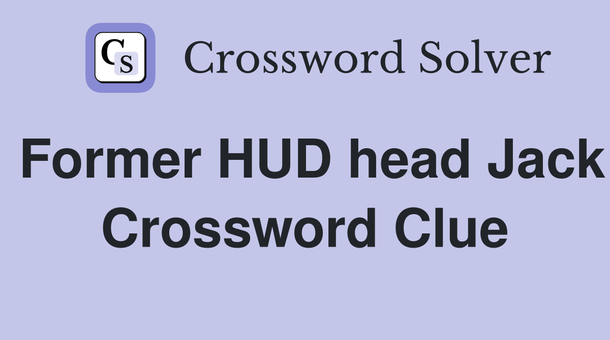Former HUD head Jack Crossword Clue