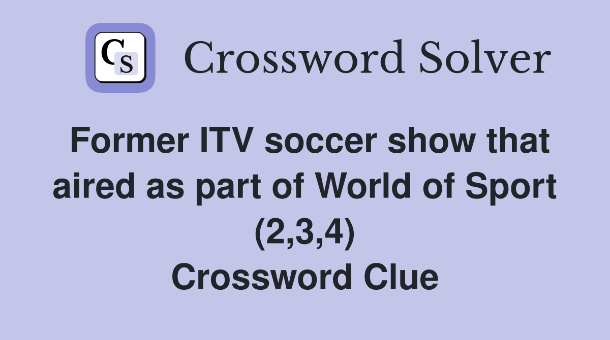 Former ITV soccer show that aired as part of World of Sport (2,3,4) Crossword Clue