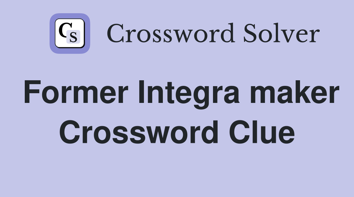 Former Integra maker Crossword Clue