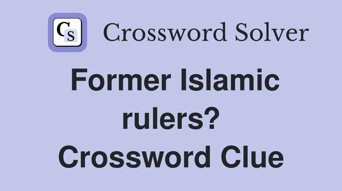 Former Islamic rulers? Crossword Clue
