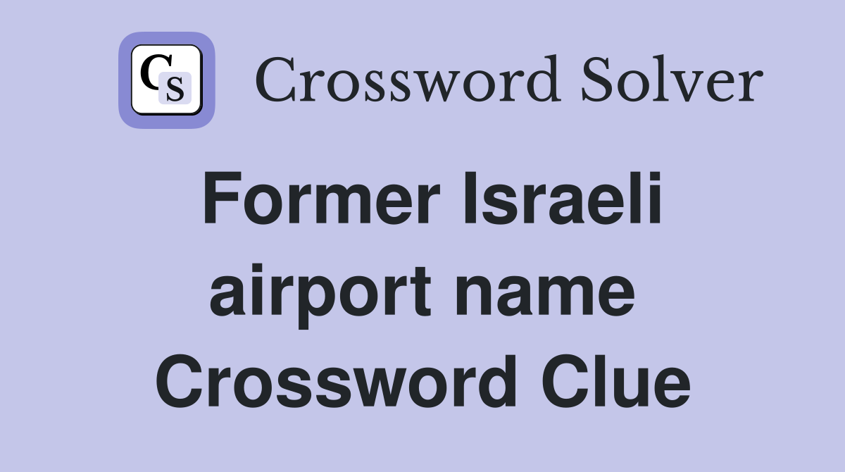 Former Israeli airport name Crossword Clue