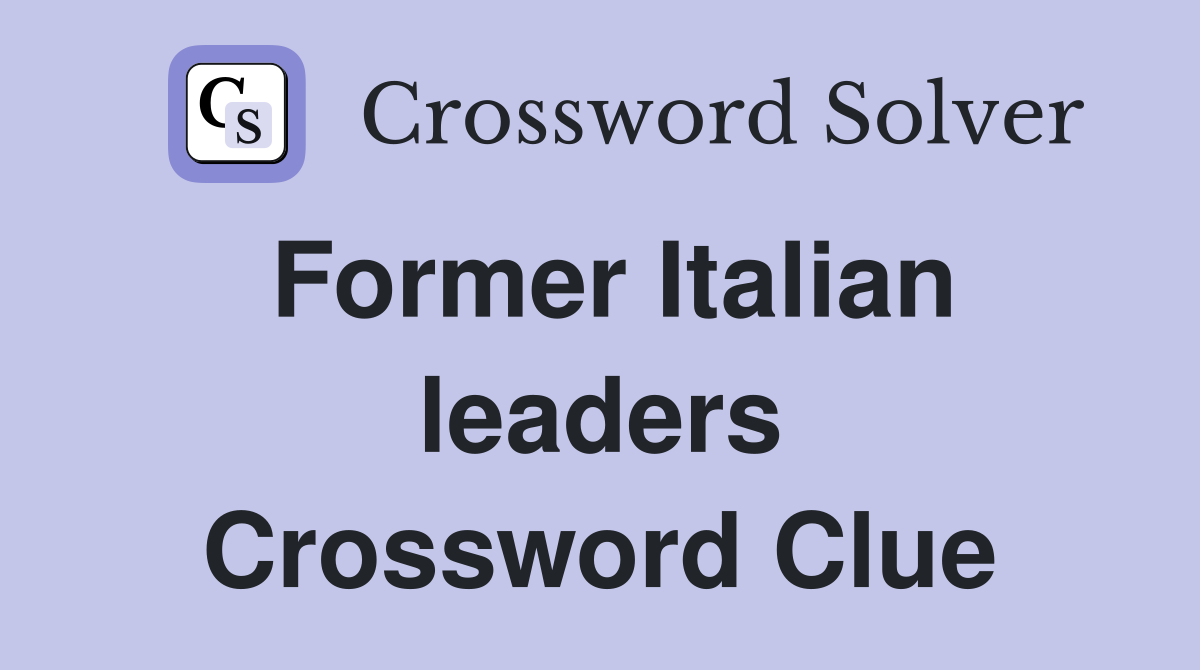 Former Italian leaders Crossword Clue