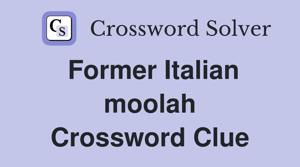 Former Italian moolah Crossword Clue