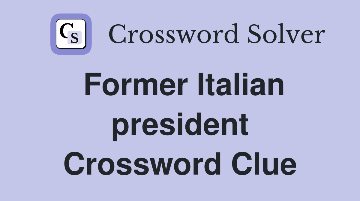 Former Italian president Crossword Clue