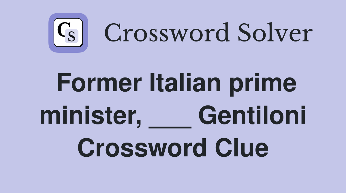 Former Italian prime minister, ___ Gentiloni Crossword Clue