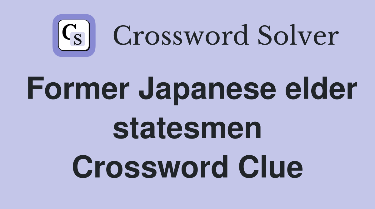 Former Japanese elder statesmen Crossword Clue